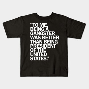 To me being a gangster... Kids T-Shirt